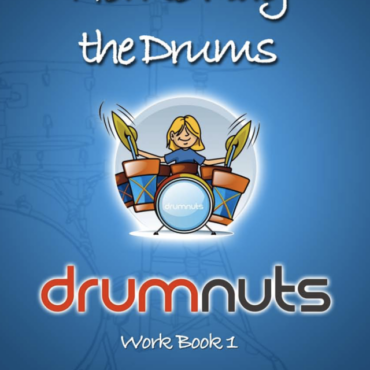 Drum Nuts How to Play the Drums Work Book 1