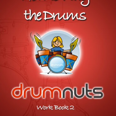 Drum Nuts How to Play the Drums Work Book 2